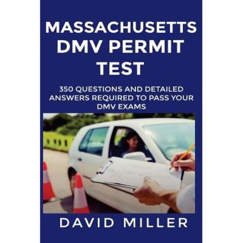 Massachusetts DMV Permit Test Questions And Answers: Over 350 Massachusetts DMV